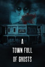 دانلود فیلم A Town Full of Ghosts 2022