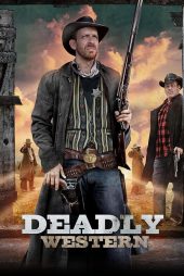 دانلود فیلم Deadly Western 2023