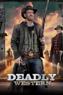 دانلود فیلم Deadly Western 2023