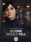 دانلود فیلم No One Would Tell 2018