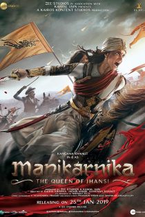 دانلود فیلم Manikarnika: The Queen of Jhansi 2019