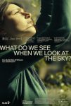 دانلود فیلم What Do We See When We Look at the Sky? 2022