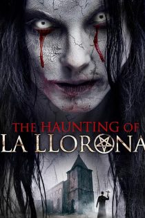 دانلود فیلم The Haunting of La Llorona 2019