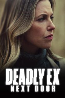 دانلود فیلم Deadly Ex Next Door 2022