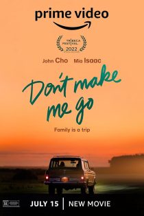 دانلود فیلم Don’t Make Me Go 2022