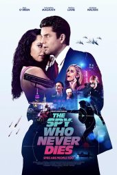 دانلود فیلم The Spy Who Never Dies 2023