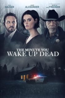 دانلود فیلم The Minute You Wake up Dead 2022