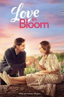 دانلود فیلم Love in Bloom 2022