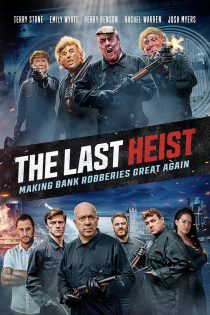 دانلود فیلم The Last Heist 2022