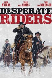 دانلود فیلم The Desperate Riders 2022