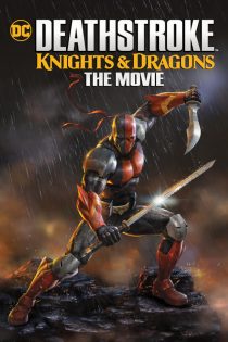 دانلود فیلم Deathstroke: Knights and Dragons – The Movie 2020