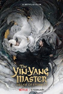 دانلود فیلم The Yin-Yang Master: Dream of Eternity 2021