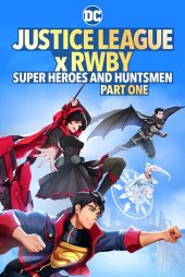 دانلود فیلم Justice League x RWBY: Super Heroes and Huntsmen Part One 2023