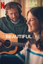 دانلود فیلم A Beautiful Life 2023