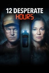 دانلود فیلم 12 Desperate Hours 2023