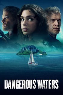 دانلود فیلم Dangerous Waters 2023