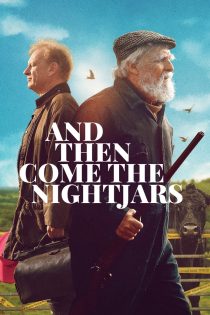 دانلود فیلم And Then Come the Nightjars 2023