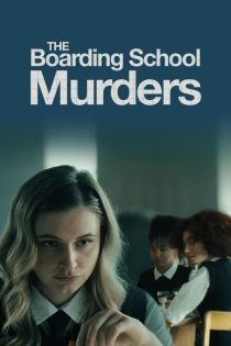 دانلود فیلم The Boarding School Murders 2024