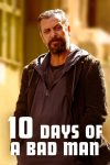 دانلود فیلم 10 Days of a Bad Man 2023