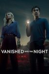 دانلود فیلم Vanished Into the Night 2024