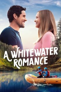 دانلود فیلم A Whitewater Romance 2024