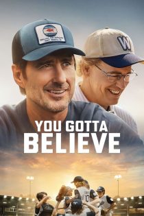 دانلود فیلم You Gotta Believe 2024