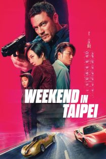 دانلود فیلم Weekend in Taipei 2024